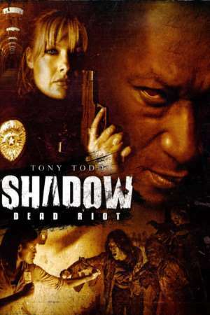 Download Shadow: Dead Riot (2006) Dual Audio (Hindi-English) 480p [300MB] || 720p [1GB] || 1080p [1.8GB]