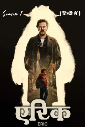 Download Eric (Season 1) WEB-DL {Hindi-English} 480p | 720p | 1080p Esub Web Series Download Eric (Season 1) WEB-DL {Hindi-English} 480p | 720p | 1080p Esub Web Series
