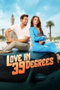 Download Love In 39 Degrees (2024) WEB-DL Dual Audio {Hindi-English} 480p, 720p | 1080p Esub