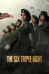 Download The Six Triple Eight (2024) WEB-DL Dual Audio {Hindi-English} 480p, 720p | 1080p Esub Download The Six Triple Eight (2024) WEB-DL Dual Audio {Hindi-English} 480p, 720p | 1080p Esub