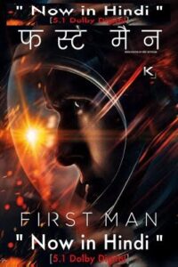 Download First Man (2018) BluRay Dual Audio {Hindi-English} 480p, 720p | 1080p ESub